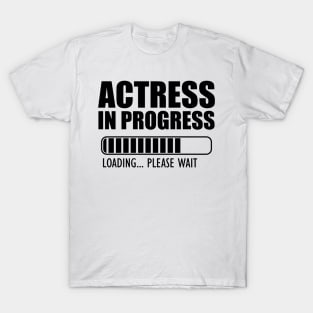 Actress in progress loading T-Shirt